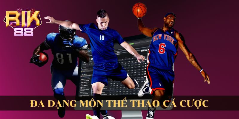 Đa dạng môn thể thao cá cược