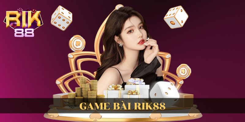 Game bài Rik88 nhiều trò chơi mới