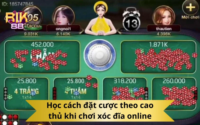 Học cách đặt cược theo cao thủ khi chơi xóc đĩa online
