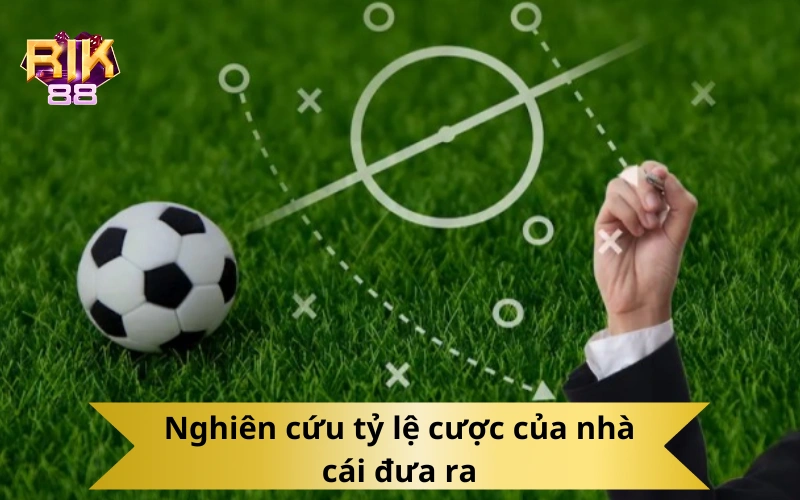 Nghiên cứu tỷ lệ cược của nhà cái đưa ra