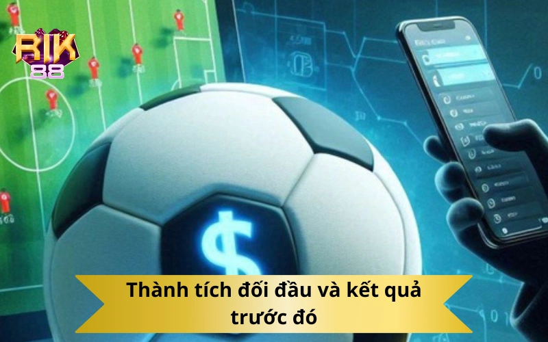 Thành tích đối đầu và kết quả trước đó