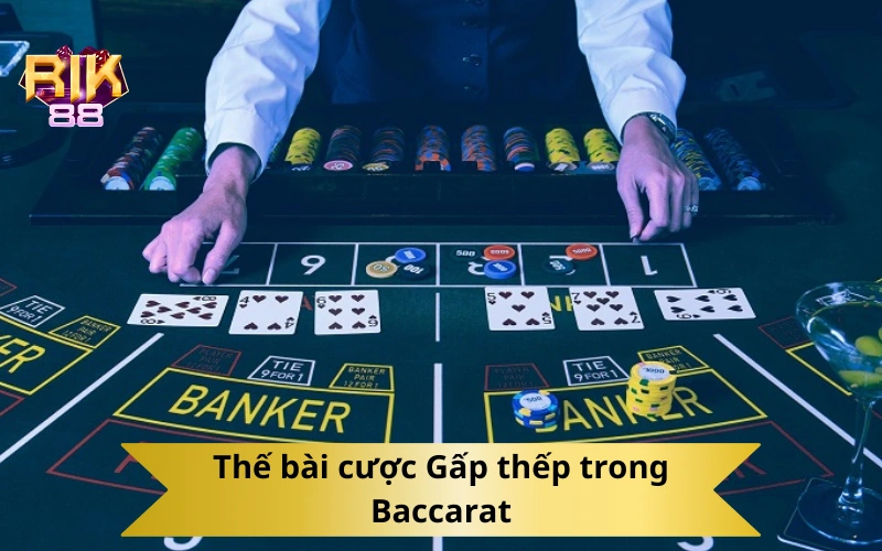 Thế bài cược Gấp thếp trong Baccarat