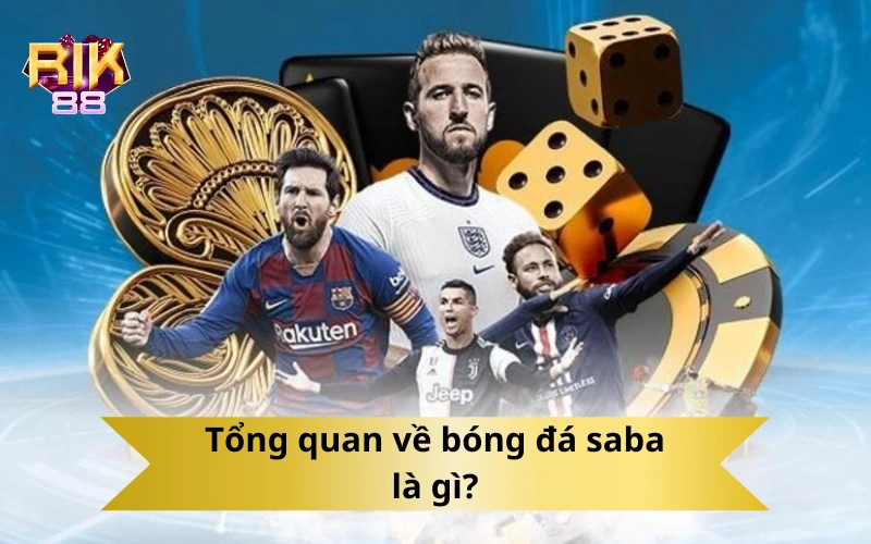 Tổng quan về bóng đá saba là gì?