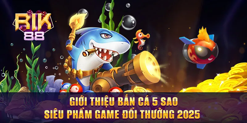 Bắn Cá 5 Sao