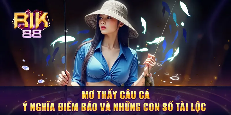 Mơ Thấy Câu Cá