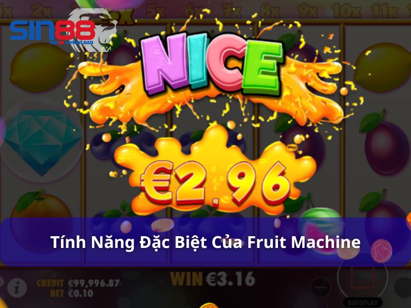 Tính năng đặc biệt của Fruit Machine