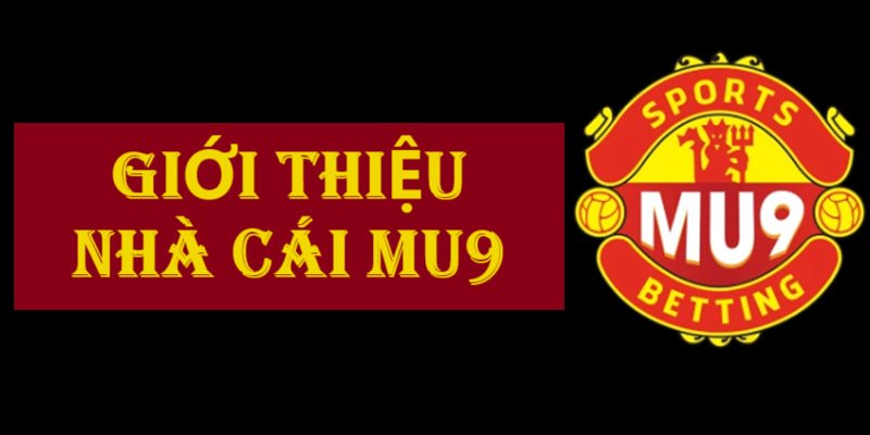 MU9 - Nhà cái cá cược trực tuyến uy tín hàng đầu châu Á